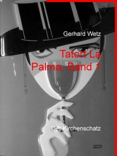 Tatort La Palma, Band 1 (eBook, ePUB) - Wetz, Gerhard