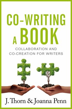 Co-writing a book: Collaboration and Co-creation for Authors (eBook, ePUB) - Penn, Joanna; Thorn, J.