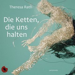 Die Ketten, die uns halten (MP3-Download) - Rath, Theresa