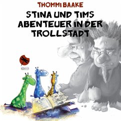 Stina und Tims Abenteuer in der Trollstadt (MP3-Download) - Baake, Thommi