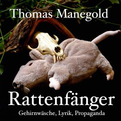 Thomas Manegold - Rattenfänger - Gehirnwäsche, Lyrik, Propaganda (MP3-Download) - Manegold, Thomas