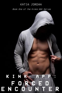 Cover Kink App: Forced Encounter (Kinky App) (eBook, ePUB)