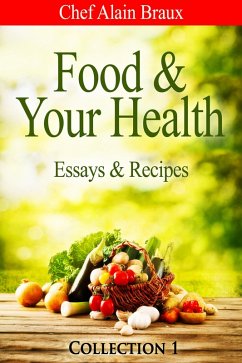 Food & Your Health - Essays & Recipes (eBook, ePUB) - Braux, Alain
