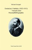 Ármin(ius) Vámbéry (1832-1913) - Versuch einer Personalbibliographie (eBook, PDF)