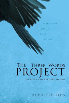 Cover The Three Words Project: Short Stories Inspired by Readers (eBook, ePUB)