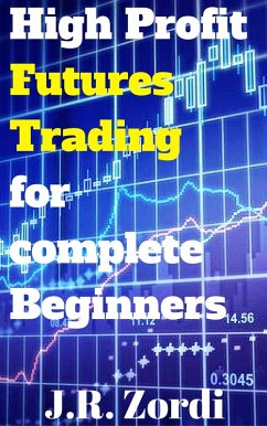 Cover High Profit Futures Trading for complete Beginners (eBook, ePUB)
