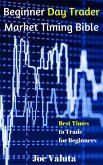 Beginner Day Trader Market Timing Bible (eBook, ePUB)