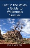 Lost in the Wilds: a Guide to Wilderness Survival (eBook, ePUB)