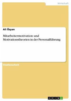 Mitarbeitermotivation und Motivationstheorien in der Personalführung - Özyan, Ali