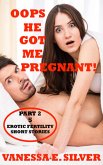 Oops He Got Me Pregnant! Part 2 - 5 Erotic Fertility Short Stories (eBook, ePUB) Oops He Got Me Pregnant! Part 2 - 5 Erotic Fertility Short Stories (eBook, ePUB)