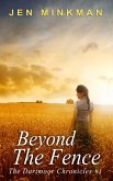Beyond the Fence (The Dartmoor Chronicles, #1) (eBook, ePUB)