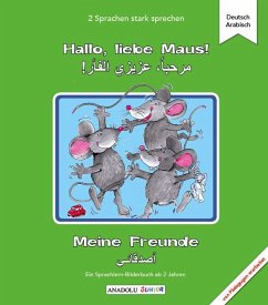 Hallo, liebe Maus! Meine Freunde, Deutsch - Arabisch - Engin, Havva;Reddig-Korn, Birgitta;Weiß, Beate