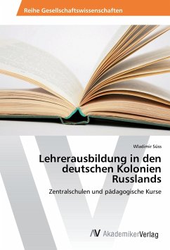 Lehrerausbildung in den deutschen Kolonien Russlands