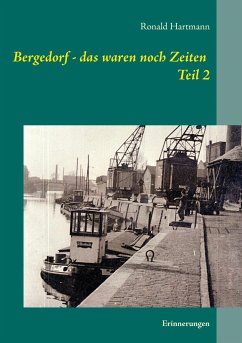 Bergedorf - das waren noch Zeiten Teil 2 - Hartmann, Ronald