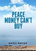 Peace Money Can't Buy (eBook, ePUB)