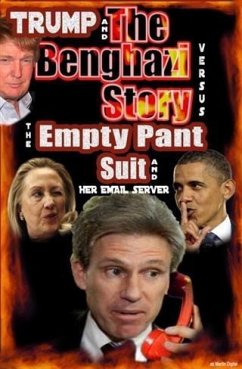 Trump and the Benghazi Story Versus the Empty Pant Suit (eBook, ePUB) - Epstein, Gene