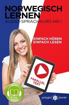 Norwegisch Einfach Lesen   Einfach Hören   Paralleltext Audio-Sprachkurs Nr. 1 (Norwegisch Lernen   Easy Reader   Easy Listener   Norwegisch - Deutsch, #1) (eBook, ePUB) - Planet, Polyglot