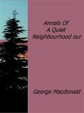 Annals Of A Quiet Neighbourhood our (eBook, ePUB) Annals Of A Quiet Neighbourhood our (eBook, ePUB)