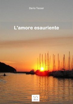L'amore esauriente (eBook, PDF) - Tesser, Dario