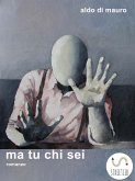 Ma tu chi sei (eBook, ePUB)