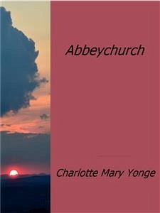 Abbeychurch (eBook, ePUB) - Mary Yonge, Charlotte