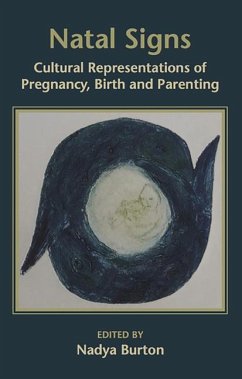 Natal Signs: Cultural Representations of Preguancy, Birth and Parenting - Burton, Nadya