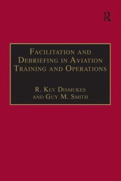 Facilitation and Debriefing in Aviation Training and Operations - Dismukes, R Key; Smith, Guy M