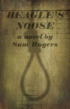 Beagle's Noose: A Novel By Sam Rogers - Rogers, Sam