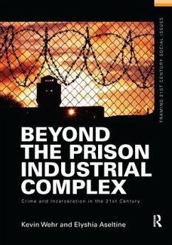 Beyond the Prison Industrial Complex - Wehr, Kevin; Aseltine, Elyshia