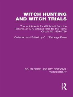 Witch Hunting and Witch Trials (Rle Witchcraft) - L'Estrange Ewen, C.
