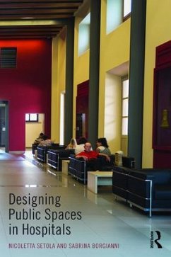 Designing Public Spaces in Hospitals - Setola, Nicoletta (University of Florence, Italy); Borgianni, Sabrina (University of Florence, Italy)