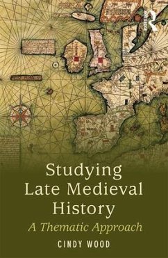 Studying Late Medieval History - Wood, Cindy