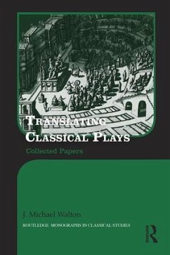 Translating Classical Plays - Walton, J Michael