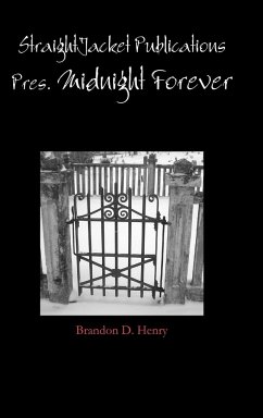 StraightJacket Publications Presents Midnight Forever - Henry, Brandon