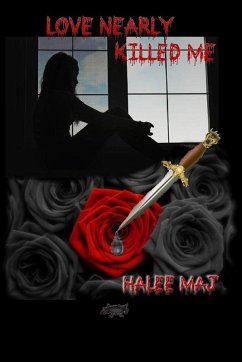 LOVE NEARLY KILLED ME - Maj, Halee