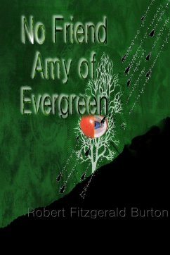 NO FRIEND AMY OF EVERGREEN - Burton, Robert Fitzgerald