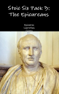 Stoic Six Pack 3 - Epicurus; Lucretius; Cicero