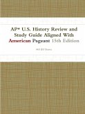 AP* U.S. History Review and Study Guide Aligned With American Pageant 15th Edition