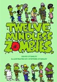 Twelve Mindless Zombies