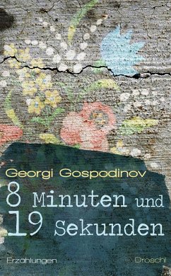 8 Minuten und 19 Sekunden - Gospodinov, Georgi