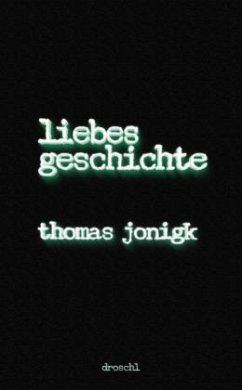 Liebesgeschichte - Jonigk, Thomas