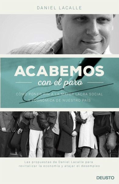 Acabemos con el paro : cómo poner fin a la mayor lacra social y económica de nuestro país