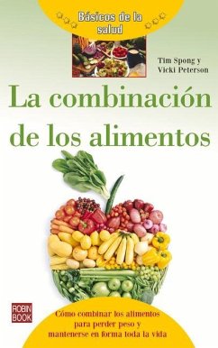 La Combinación de Los Alimentos - Peterson, Vicki; Spong, Tim