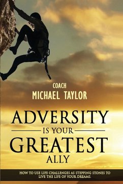 Adversity Is Your Greatest Ally - Taylor, Michael Wayne