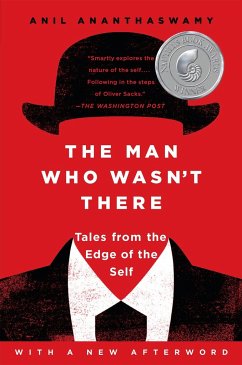 The Man Who Wasn't There: Tales from the Edge of the Self - Ananthaswamy, Anil