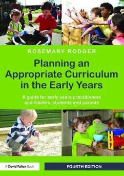 Planning an Appropriate Curriculum in the Early Years - Rodger, Rosemary (Early Year's consultant and trainer, UK)