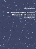 ENTREPRENEURSHIP-Business Manual to be a Successful Entrepreneur
