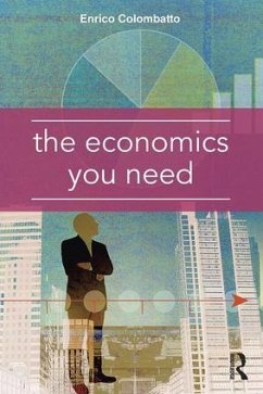 The Economics You Need - Colombatto, Enrico (University of Turin, Italy)