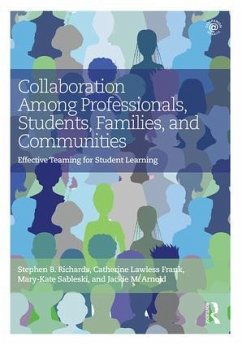 Collaboration Among Professionals, Students, Families, and Communities - Richards, Stephen B; Lawless Frank, Catherine; Sableski, Mary-Kate