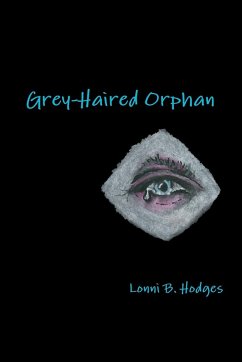 Grey-Haired Orphan - Hodges, Lonni B.